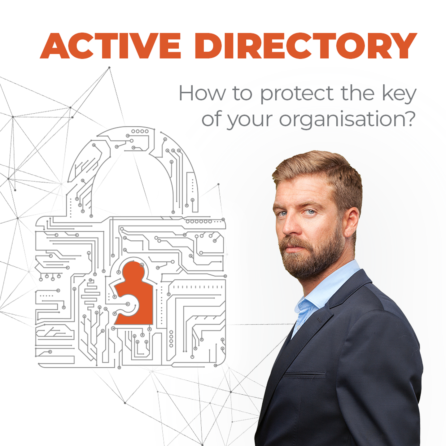 Active Directory: How to protect the key to your organisation?