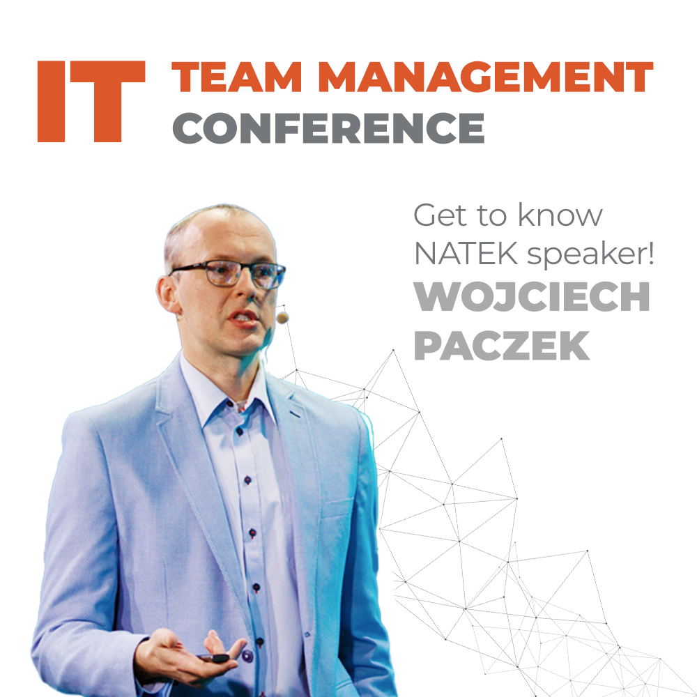 IT Team Management conference. Get to know NATEK speaker!